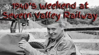 1940's Weekend at The Severn Valley Railway  - A Dave Holden video