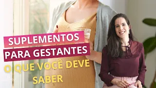 Suplementos para gestantes - o que você deve saber