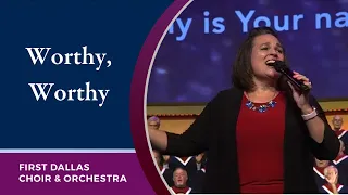 “Worthy, Worthy” with Shannan Horton and the First Dallas Choir and Orchestra | July 3, 2022