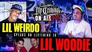Mr  Criminal On Air LIVE!  Lil Weirdo Talks Listening to Lil Woodie and fallout