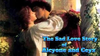 The Sad Love Story of Alcyone and Ceyx in Greek Mythology | Myth Glory