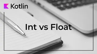 Kotlin: Int vs Float | Numeric types in Kotlin