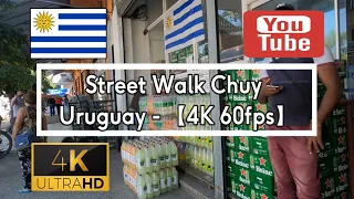 🇺🇾【4K 60fps】 WALK - CHUY - walking Tour -  Video Documentary  Uruguay