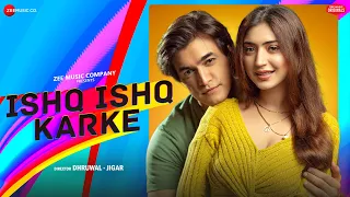 Ishq Ishq Karke - Mohsin Khan & Priyanka Khera | Stebin Ben | Kausar Jamot | Zee Music Originals