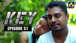 Key || කී  || Episode 51 ll 27th January 2023