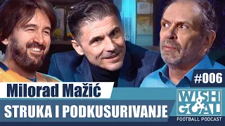 Milorad Mažić - Struka i podkusurivanje | Wish&Goal 006