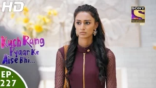 Kuch Rang Pyar Ke Aise Bhi - कुछ रंग प्यार के ऐसे भी - Episode 227 - 11th January, 2017