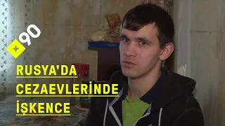 Rusya'da cezaevlerinde işkence | "Bu kamp her şeyi yok ediyor"