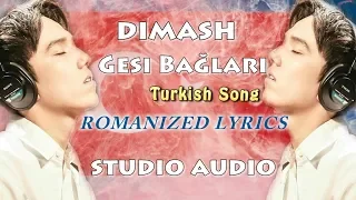 Dimash - Gesi Bağları  (Romanized Lyrics ) - BEST AUDIO -   FAN TRIBUTE