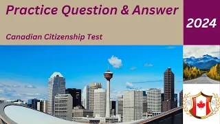 Questions & Answers for Canadian Citizenship Test 2024.