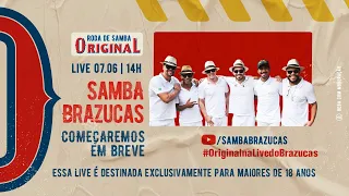 LIVE SAMBA BRAZUCAS | Roda de Samba Original | #FiqueEmCasa e Cante #Comigo