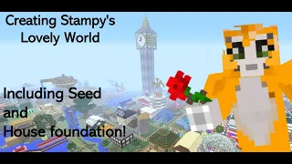 Creating Stampy's Lovely World! | Includes Seed and House Foundations! #stampy #stampylongnose