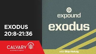 Exodus 20:8-21:36 - 2011 - Skip Heitzig