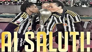 LINETH, JULIA & SARA: CIAO, JUVENTUS WOMEN!!! | GINEVRA FIRMA | E MANNA SALUTA!!! [RECAP 22/05/24]