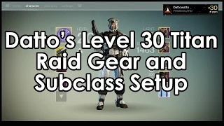 Datto Does Destiny's Level 30 Defender Titan - Raid Armor & Exotic Weapon Setup