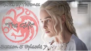 Game of Thrones Season 5 Episode 7 The Gift Review / Recap | Tyrion Meets Daenerys