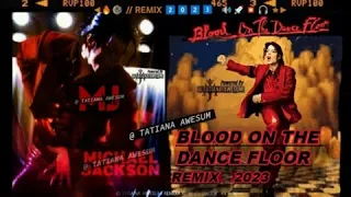 🔴 MICHAEL JACKSON | BLOOD ON THE DANCE FLOOR [RMX# 2023] 🔴