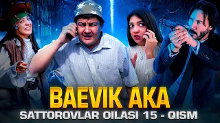 BAEVIK AKA / SATTOROVLAR OILASI 15-QISM