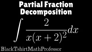 Partial Fraction Decomposition Problem 4, repeated linear factors (Calculus 2)