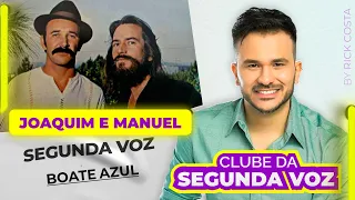 Segunda voz da música Boate Azul com Joaquim e Manuel