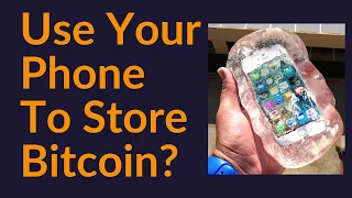 Using Your Phone To Store Bitcoin?