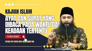 Ayat Dan Surat Yang Dibaca Pada Waktu Dan Keadaan Tertentu - Ustadz Dr Syafiq Riza Basalamah MA