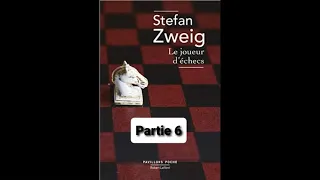 6 - Le Joueur d'échecs - Stefan Zweig - livre audio et explications - partie 6