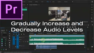 GRADUALLY Increase or Decrease your audio volume using Keyframes in Premiere Pro