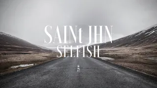 SAINt JHN - Selfish (Audio / Video)