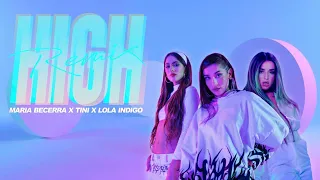 Maria Becerra, TINI & Lola Índigo - High Remix (Full Version)