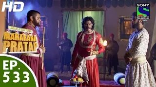 Bharat Ka Veer Putra Maharana Pratap - महाराणा प्रताप - Episode 533 - 1st December, 2015