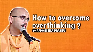 How to overcome Overthinking of Career ? || by Amogh Lila Prabhu #amoghlilaprabhu #iskcon