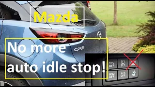 How to disable start stop | Mazda | No more auto idle stop | Turn off