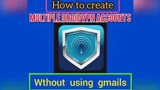 How To Create Multiple Droid VPN Accounts: A Step-By-Step Guide.