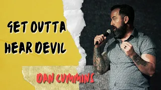 Get Outta Hear Devil | Dan Cummins Comedy