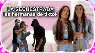 LA SECUESTRADA ( las hermanas de tiktok)