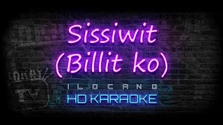 Sissiwit | Billit Ko | ILOCANO KARAOKE | HD VERSION