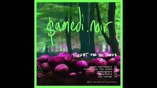 samedi.noir  - Forest for the Trees EP [FULL ALBUM] (lofi hip hop chill study beat)