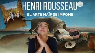 Henri Rousseau - El recién avenido. El arte ingenuo gana su espacio.