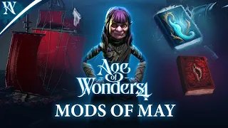 Age of Wonders 4 | Community Mods Spotlight | May