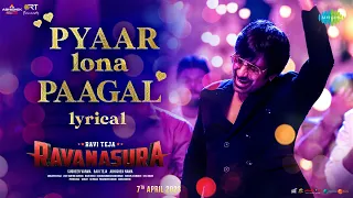 Pyaar Lona Paagal - Lyrical | Ravanasura | Ravi Teja | Harshavardhan Rameshwar | Sudheer Varma