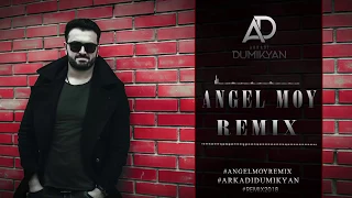 Arkadi Dumikyan-Angel Moy-Ангел Мой Remix 2018 █▬█ █ ▀█▀
