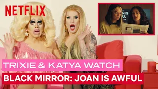 Drag Queens Trixie & Katya React to Black Mirror: Joan Is Awful | I Like to Watch | Netflix