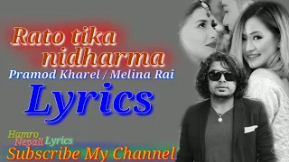 Rato Tika Nidhar ma Lyrics | Pramod Kharel & Melina Rai