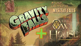 Gravity Falls Theme Song Mashup with The Owl House Theme Song.