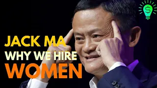 Jack Ma! Motivational Speech. Why We Employ Women (Secret to Success)