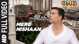 Mere Nishaan Full Song | Oh My God  | Akshay Kumar, Paresh Rawal | Kailash Kher, Meet Bros Anjjan