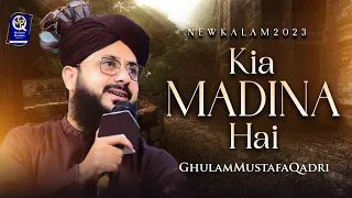 Hafiz Ghulam Mustafa Qadri || Kiya Madina Hai || Official Video || New Kalam 2023