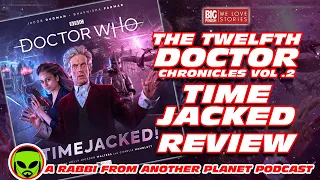 Big Finish Doctor Who: 12th Doctor Chronicles - Timejacked Review…& it’s one for completists only!