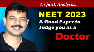 NEET 2023 – A Perfect paper to Judge you as a Doctor | Quick Analysis by Ashish Arora Sir